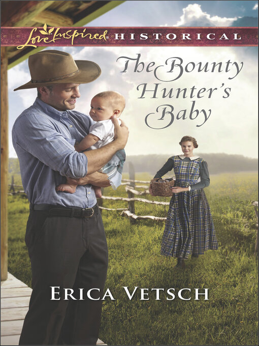 Title details for The Bounty Hunter's Baby by Erica Vetsch - Available